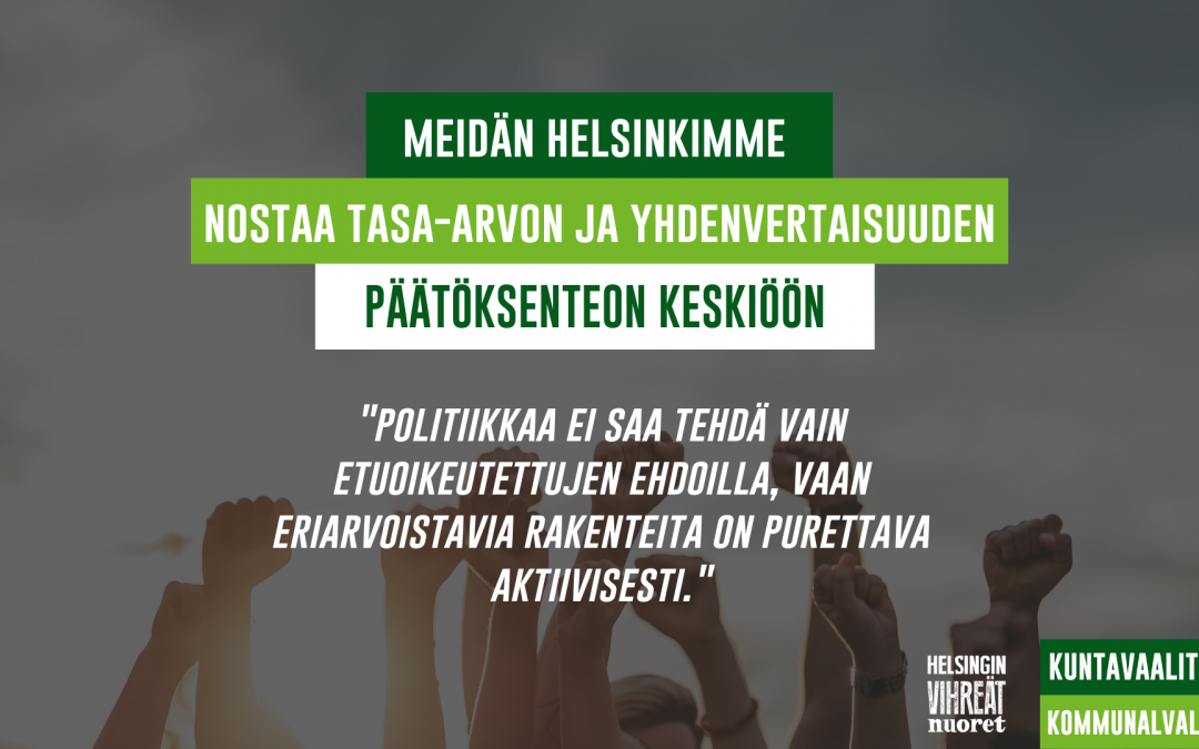 Meidän Helsinkimme nostaa tasa-arvon ja yhdenvertaisuuden päätöksenteon keskiöön