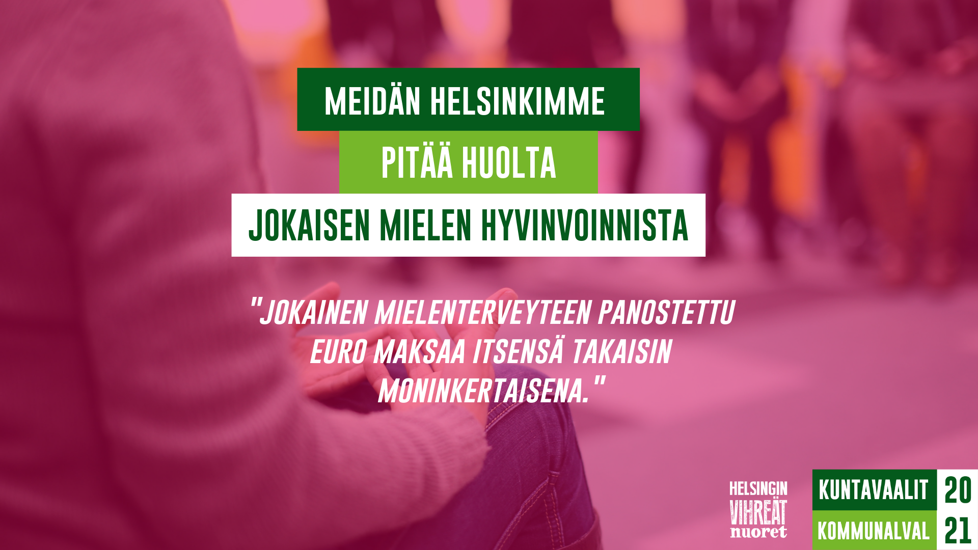 Meidän Helsinkimme pitää huolta jokaisen mielen hyvinvoinnista