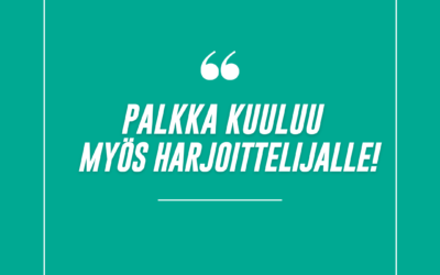 Palkka kuuluu myös harjoittelijalle