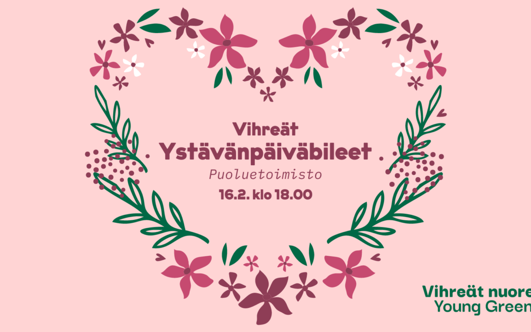 Vihreät ystävänpäiväbileet 16.2.