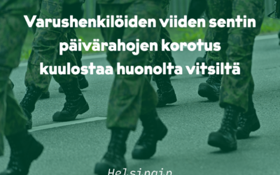 Varussotilaiden viiden sentin päivärahojen korotus kuulostaa huonolta vitsiltä